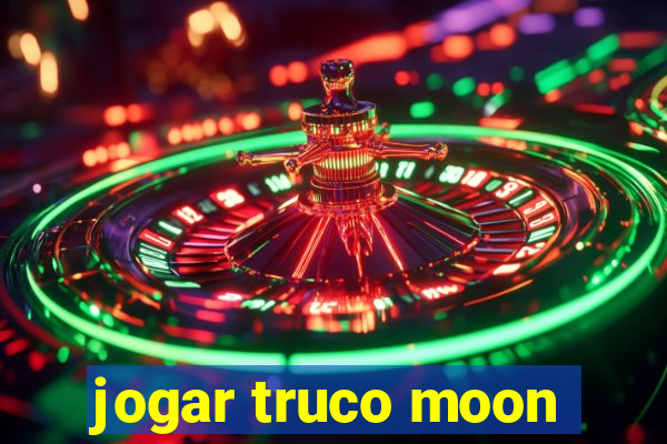 jogar truco moon